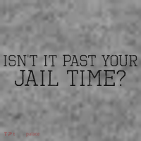 isn't it past your jail time Toddler Hoodie thumb 2