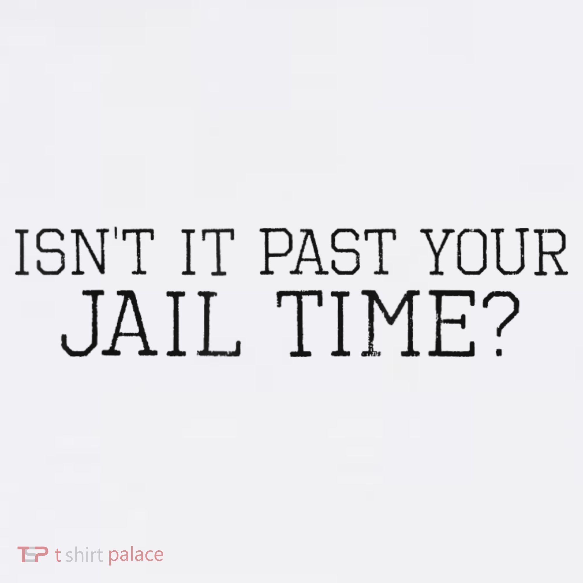 isn't it past your jail time Hoodie