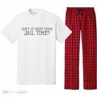isn't it past your jail time Pajama Set thumb 0