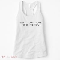 isn't it past your jail time Women's Tank Top thumb 0