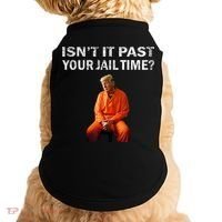 Isn’T It Past Your Jail Time Trump Doggie Tank thumb 0