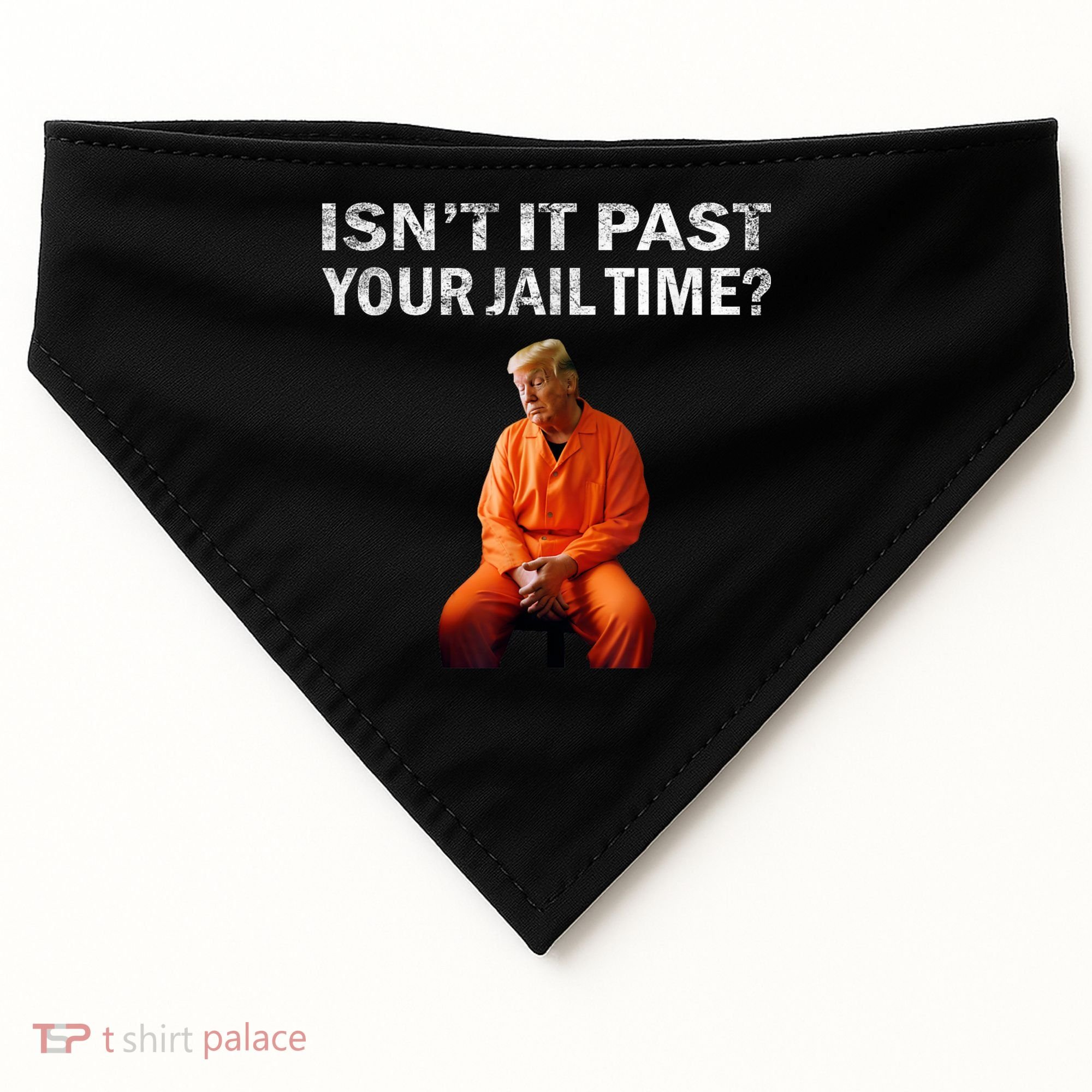 Isn’T It Past Your Jail Time Trump USA-Made Doggie Bandana