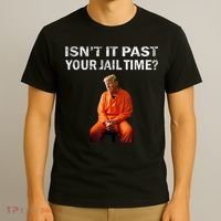 Isn’T It Past Your Jail Time Trump T-Shirt thumb 3