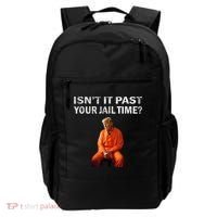 Isn’T It Past Your Jail Time Trump Backpack thumb 0