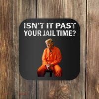 Isn’T It Past Your Jail Time Trump Coaster thumb 0