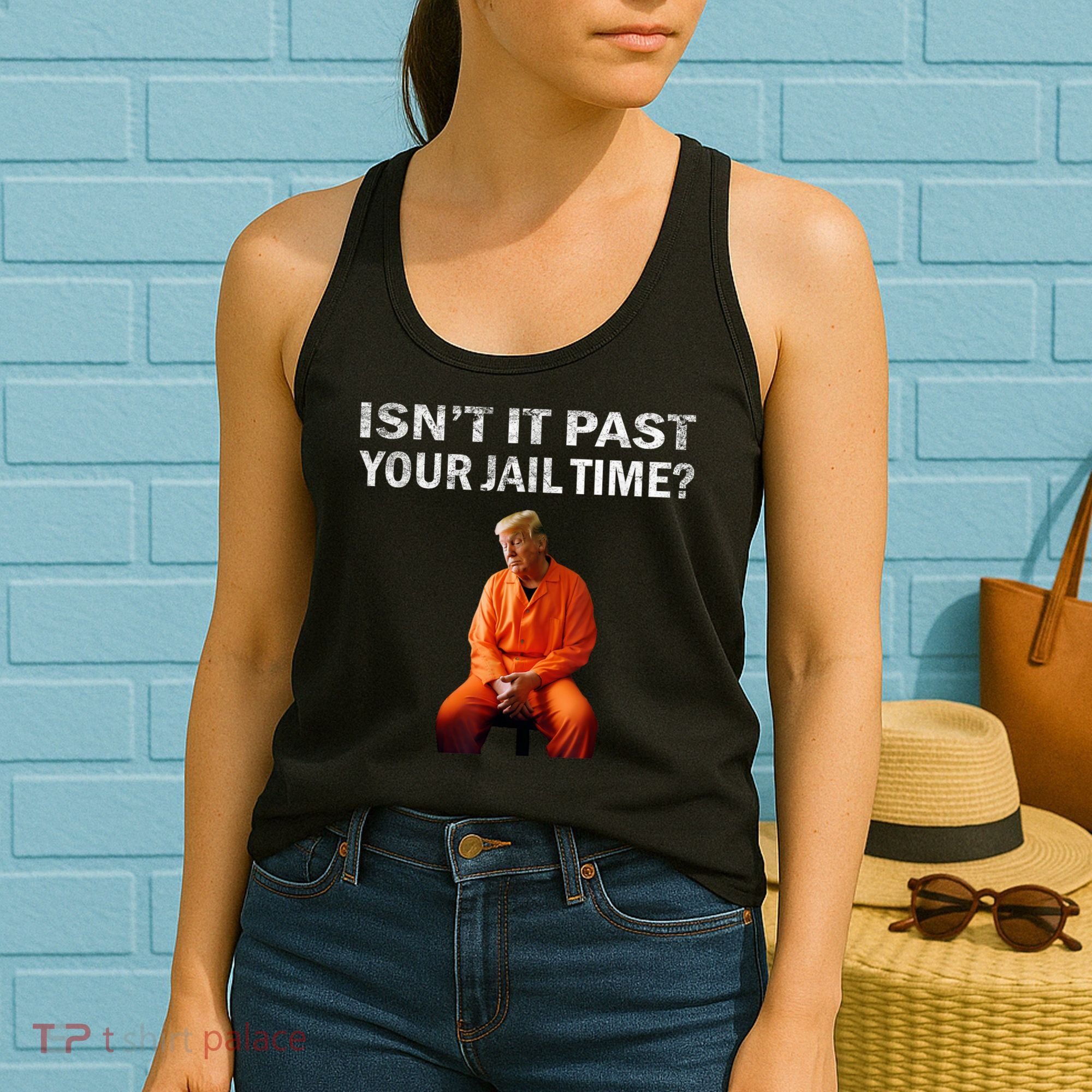 Isn’T It Past Your Jail Time Trump Women's Tank Top