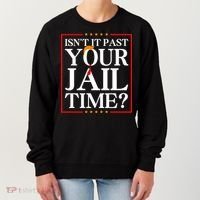 Isn’T It Past Your Jail Time Women's Sweatshirt thumb 0