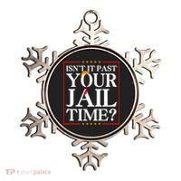Isn’T It Past Your Jail Time Ornament thumb 0