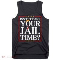Isn’T It Past Your Jail Time Tank Top thumb 0