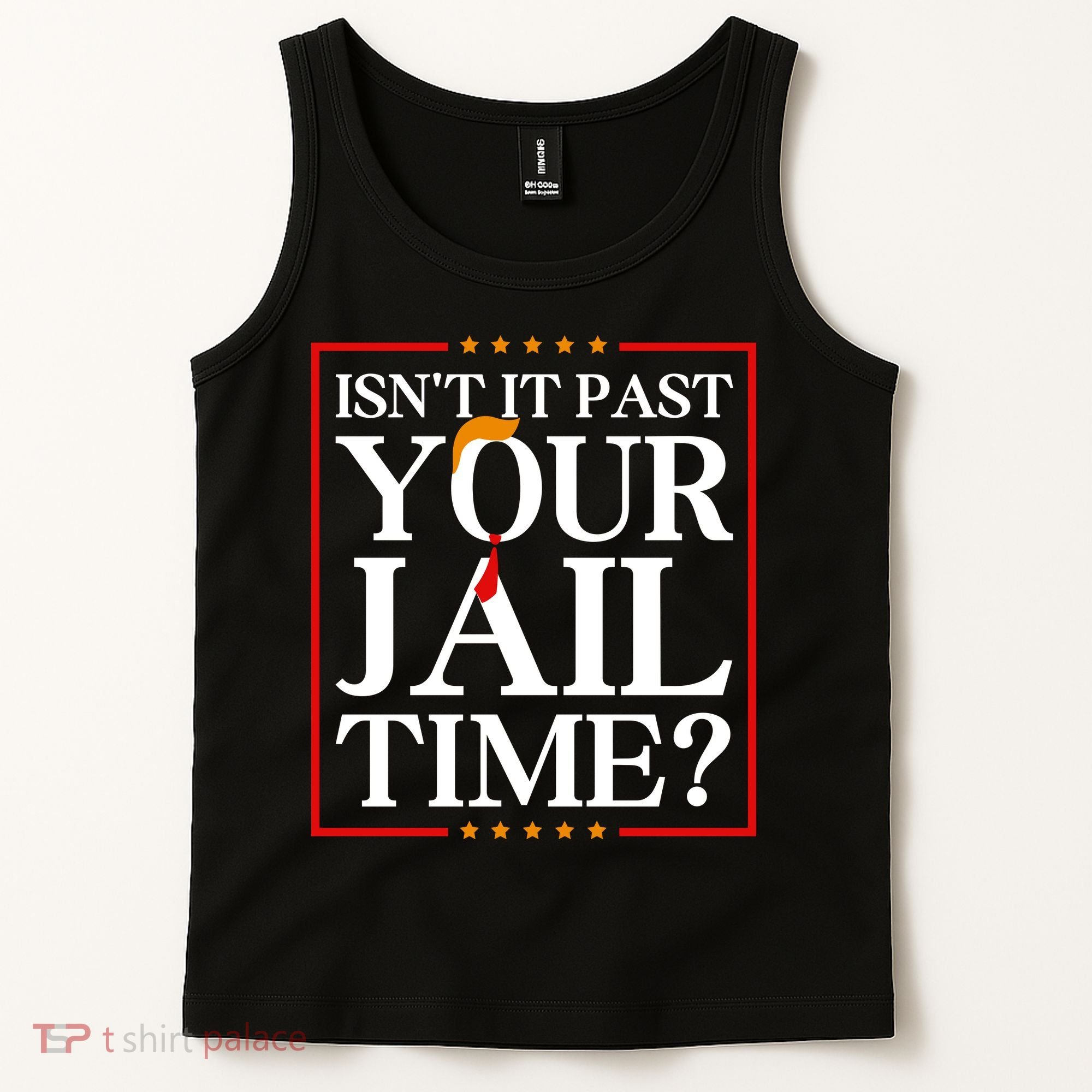 Isn’T It Past Your Jail Time Tank Top
