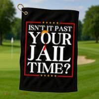 Isn’T It Past Your Jail Time Golf Towel thumb 1