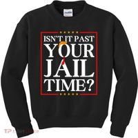 Isn’T It Past Your Jail Time Kids Sweatshirt thumb 0