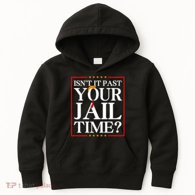 Isn’T It Past Your Jail Time Kids Hoodie
