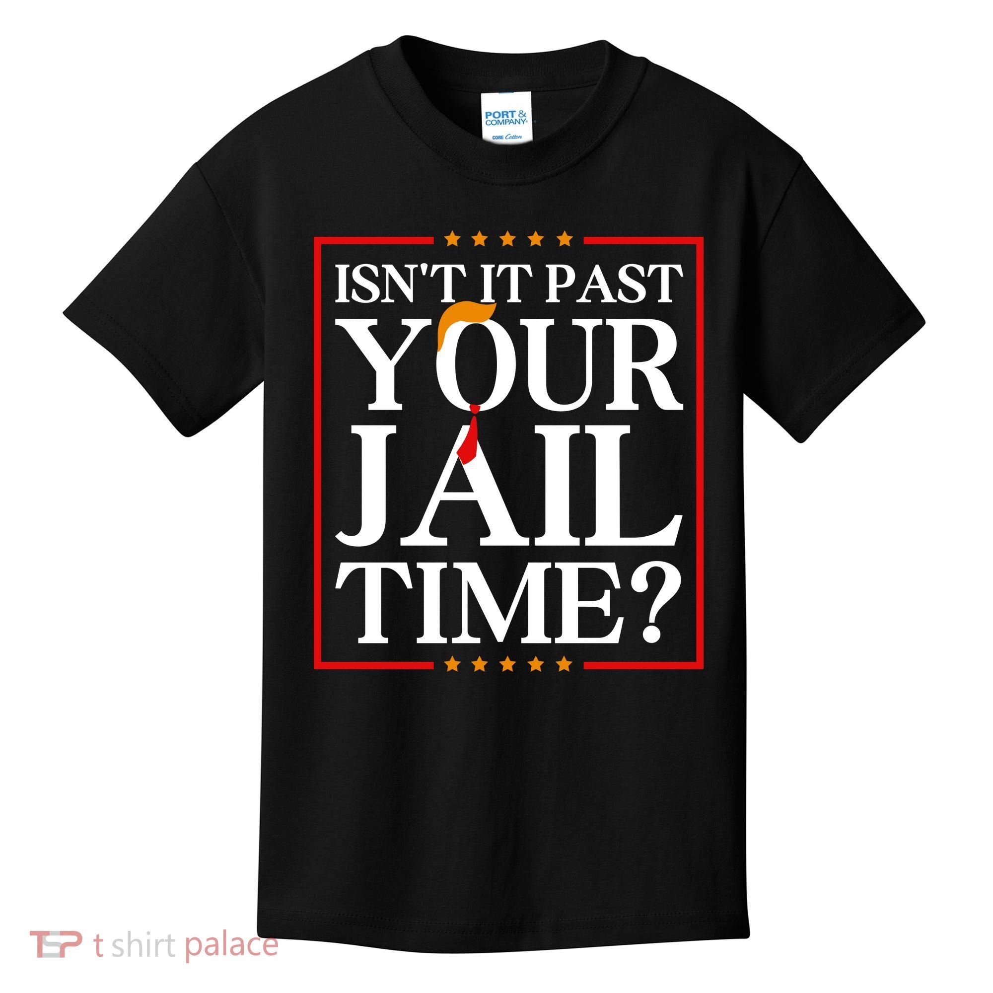 Isn’T It Past Your Jail Time Kids T-Shirt