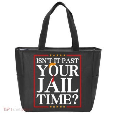 Isn’T It Past Your Jail Time Tote Bag