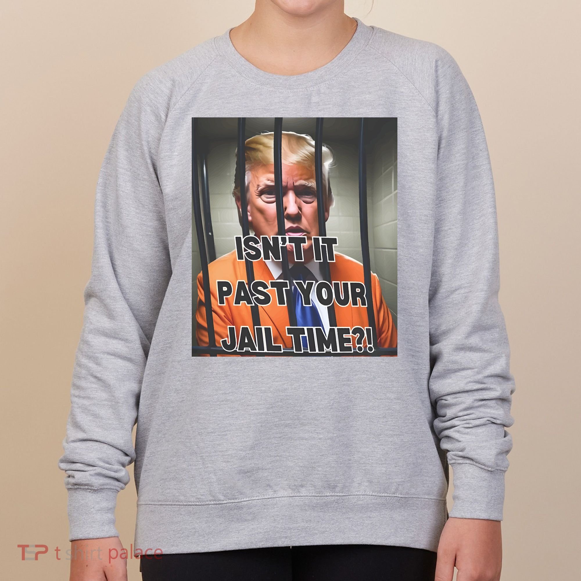 IsnT It Past Your Jail Time Women's Sweatshirt