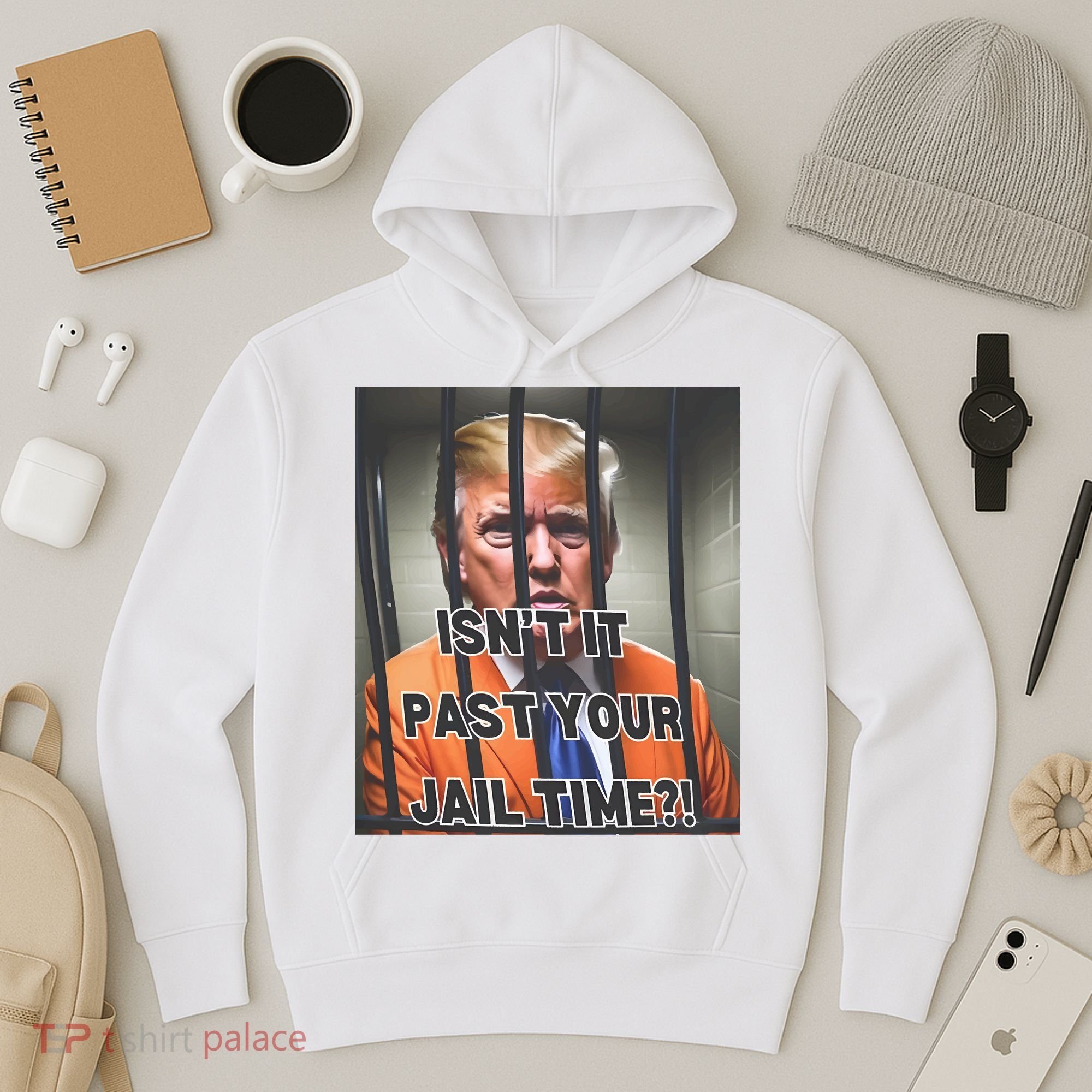 IsnT It Past Your Jail Time Hoodie