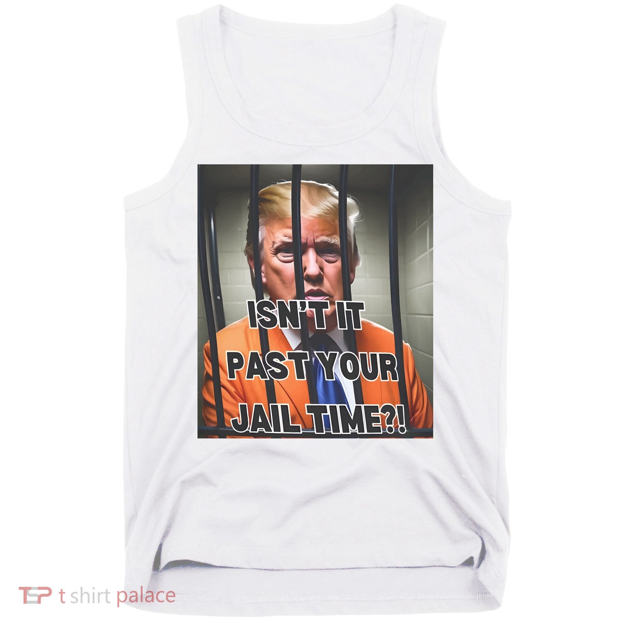 IsnT It Past Your Jail Time Tank Top