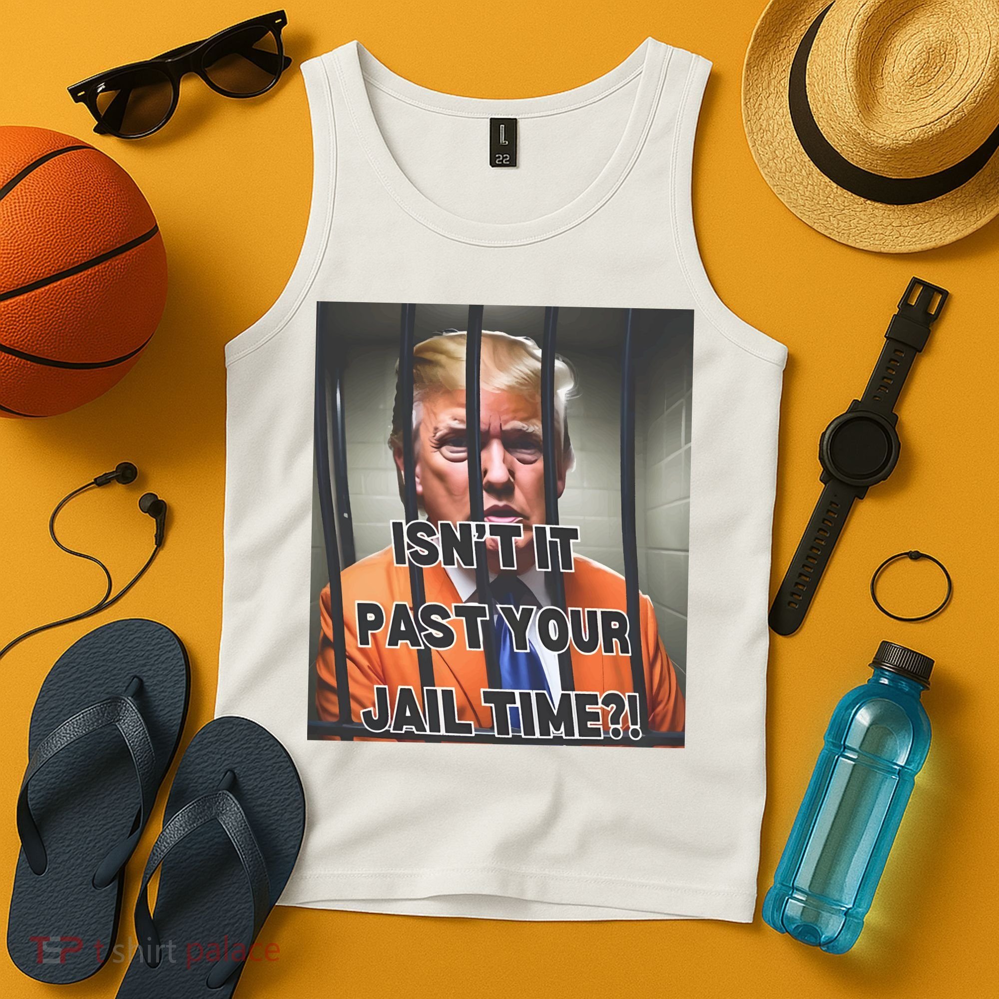 IsnT It Past Your Jail Time Tank Top
