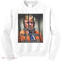 IsnT It Past Your Jail Time Kids Sweatshirt thumb 0