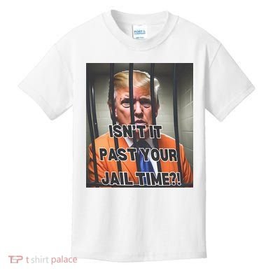 IsnT It Past Your Jail Time Kids T-Shirt