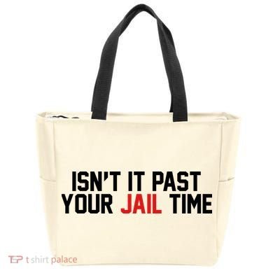 IsnT It Past Your Jail Time Tote Bag