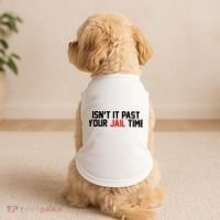 IsnT It Past Your Jail Time Doggie Tank thumb 2
