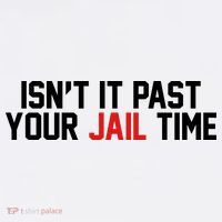 IsnT It Past Your Jail Time Long Sleeve Shirt thumb 2