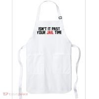 IsnT It Past Your Jail Time Apron thumb 0