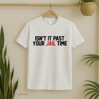 IsnT It Past Your Jail Time T-Shirt thumb 2