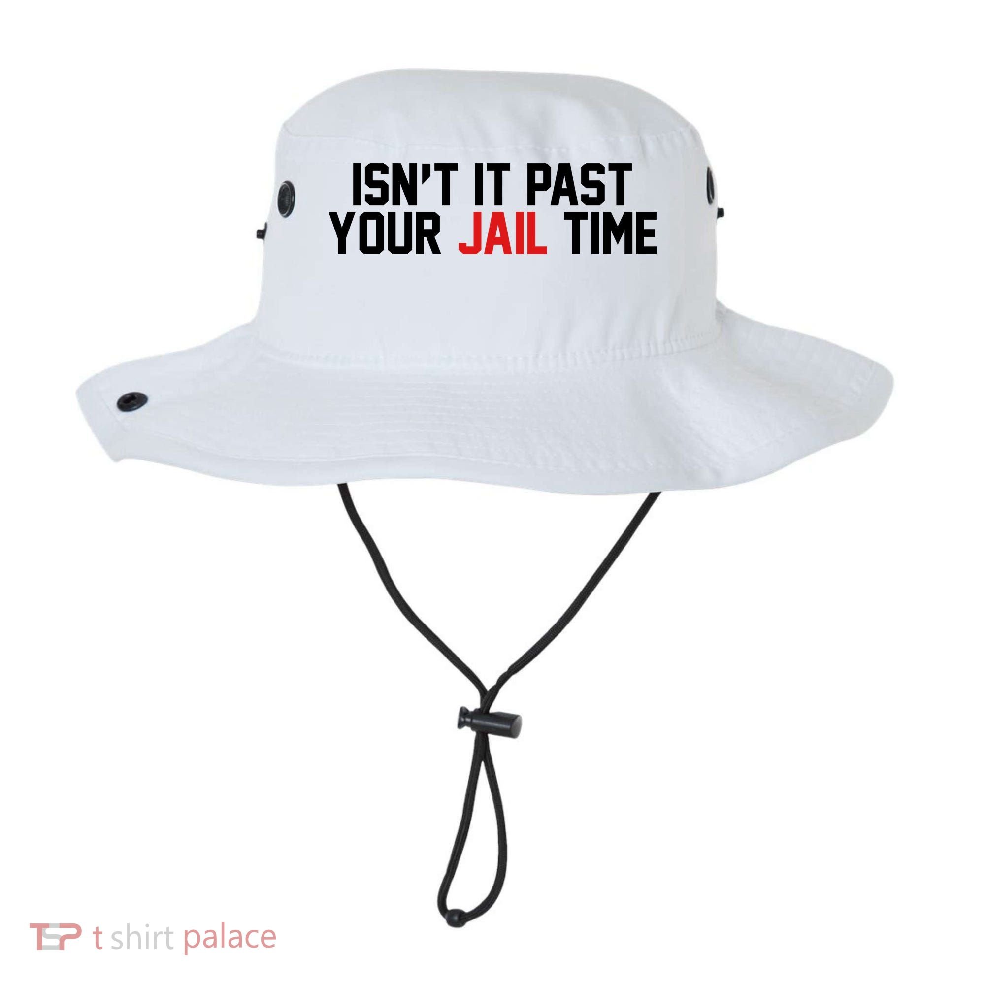 IsnT It Past Your Jail Time Bucket Hat