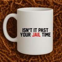 IsnT It Past Your Jail Time Coffee Mug thumb 2