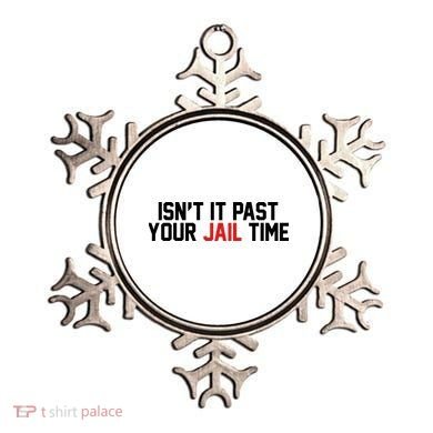 IsnT It Past Your Jail Time Ornament