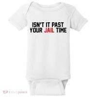 IsnT It Past Your Jail Time Baby Bodysuit thumb 0
