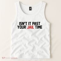 IsnT It Past Your Jail Time Tank Top thumb 2