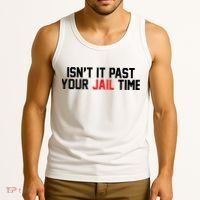 IsnT It Past Your Jail Time Tank Top thumb 3