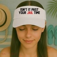 IsnT It Past Your Jail Time Visor thumb 2