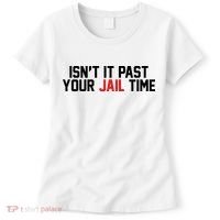 IsnT It Past Your Jail Time Women's T-Shirt thumb 0