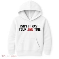 IsnT It Past Your Jail Time Kids Hoodie thumb 0