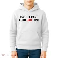 IsnT It Past Your Jail Time Kids Hoodie thumb 4