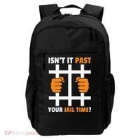IsnT It Past Your Jail Time Quote IsnT It Past Your Jail Time Backpack thumb 0