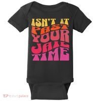 Isn’T It Past Your Jail Time Baby Bodysuit thumb 0