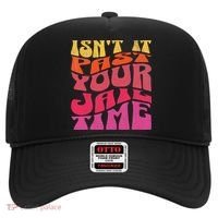 Isn’T It Past Your Jail Time Hat thumb 0