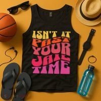 Isn’T It Past Your Jail Time Tank Top thumb 4