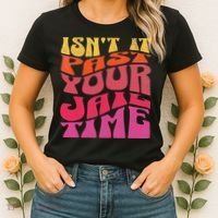 Isn’T It Past Your Jail Time Women's T-Shirt thumb 2