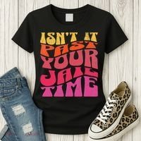 Isn’T It Past Your Jail Time Women's T-Shirt thumb 3