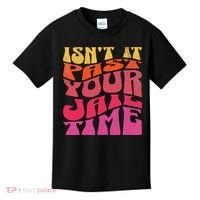 Isn’T It Past Your Jail Time Kids T-Shirt thumb 0