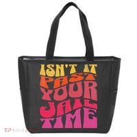 Isn’T It Past Your Jail Time Tote Bag thumb 0