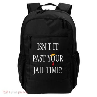 Isn’T It Past Your Jail Time Backpack