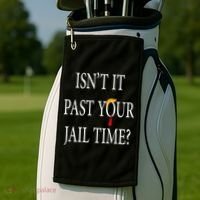 Isn’T It Past Your Jail Time Golf Towel thumb 2